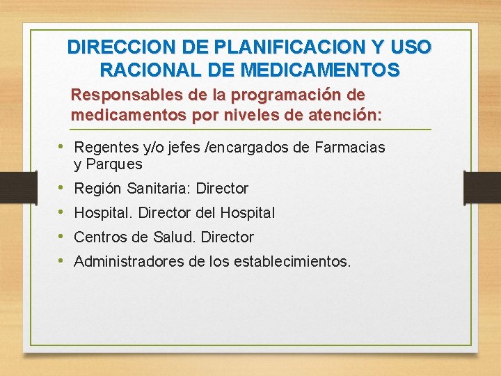 DIRECCION DE PLANIFICACION Y USO RACIONAL DE MEDICAMENTOS Responsables de la programación de medicamentos