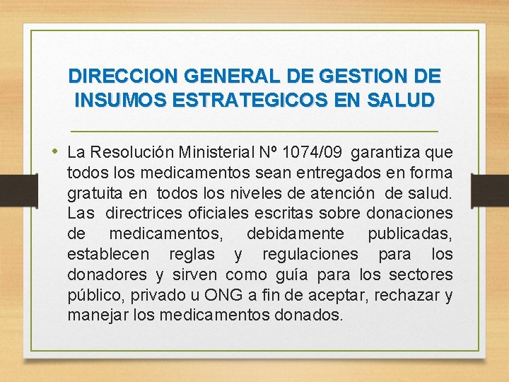 DIRECCION GENERAL DE GESTION DE INSUMOS ESTRATEGICOS EN SALUD • La Resolución Ministerial Nº