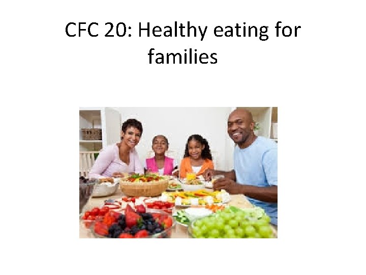 CFC 20: Healthy eating for families Pic 