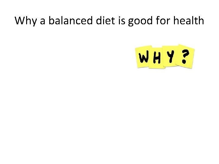 Why a balanced diet is good for health 