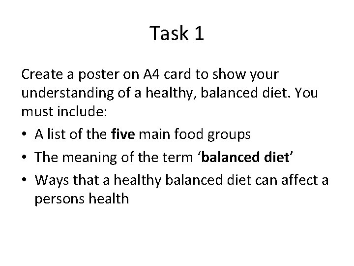 Task 1 Create a poster on A 4 card to show your understanding of
