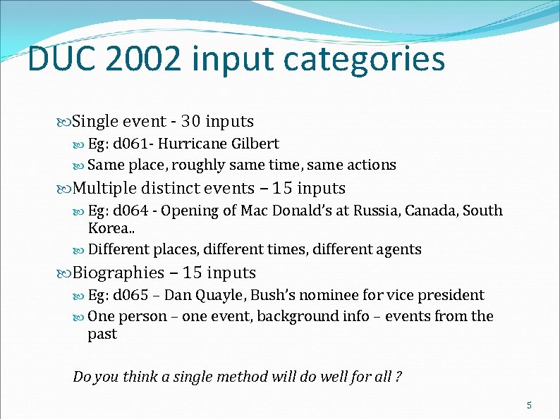 DUC 2002 input categories Single event - 30 inputs Eg: d 061 - Hurricane