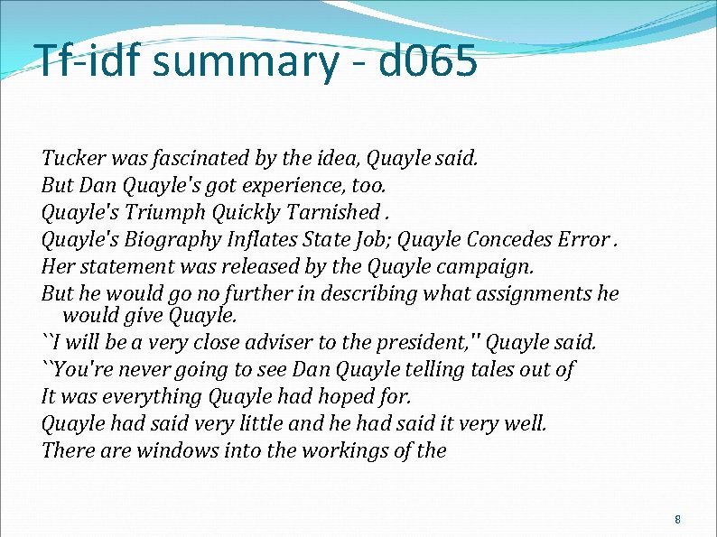 Tf-idf summary - d 065 Tucker was fascinated by the idea, Quayle said. But