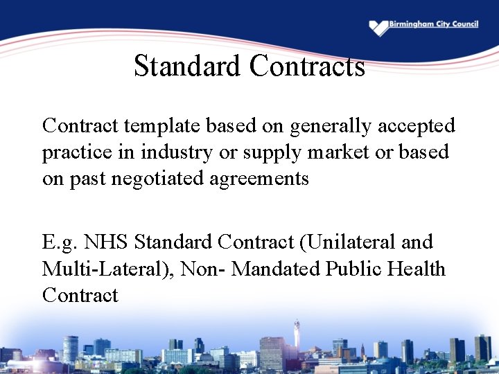 Standard Contracts Contract template based on generally accepted practice in industry or supply market