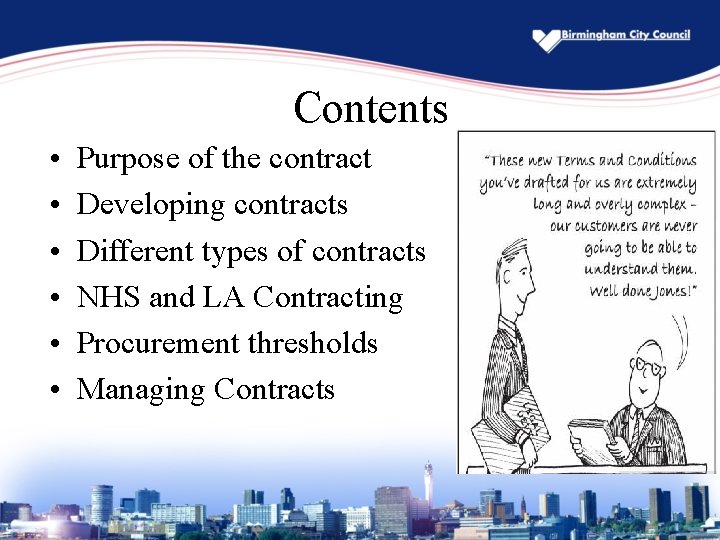 Contents • • • Purpose of the contract Developing contracts Different types of contracts