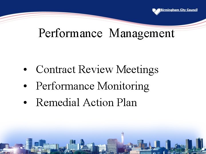 Performance Management • Contract Review Meetings • Performance Monitoring • Remedial Action Plan 