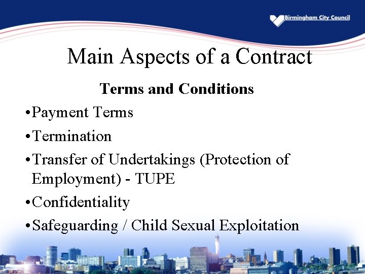 Main Aspects of a Contract Terms and Conditions • Payment Terms • Termination •