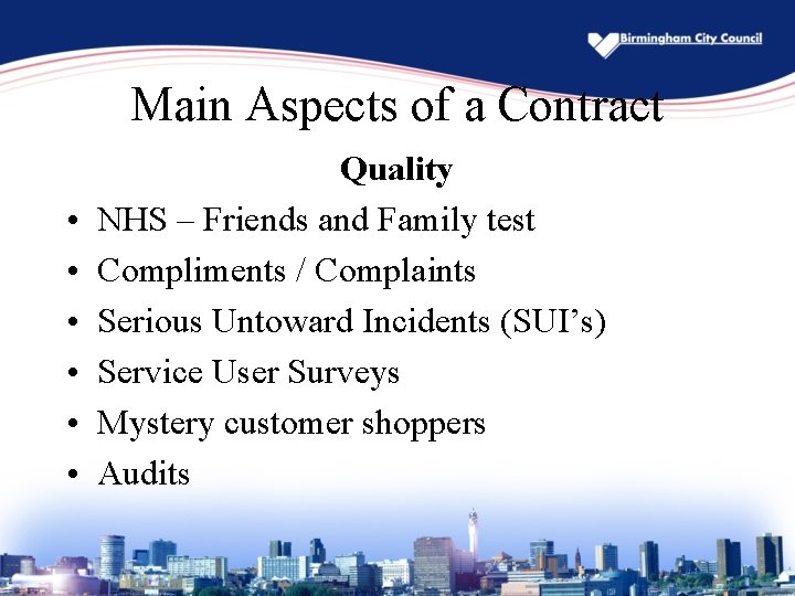 Main Aspects of a Contract • • • Quality NHS – Friends and Family