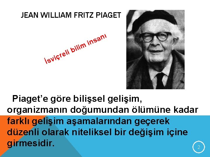 JEAN WILLIAM FRITZ PIAGET lim i b li ı n a ins re ç