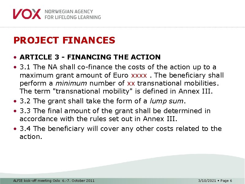 PROJECT FINANCES • ARTICLE 3 - FINANCING THE ACTION • 3. 1 The NA