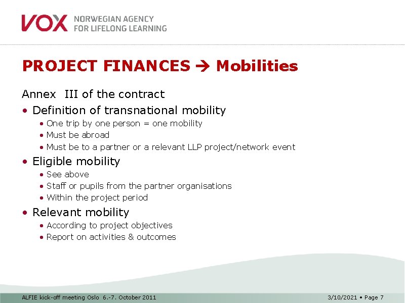 PROJECT FINANCES Mobilities Annex III of the contract • Definition of transnational mobility •