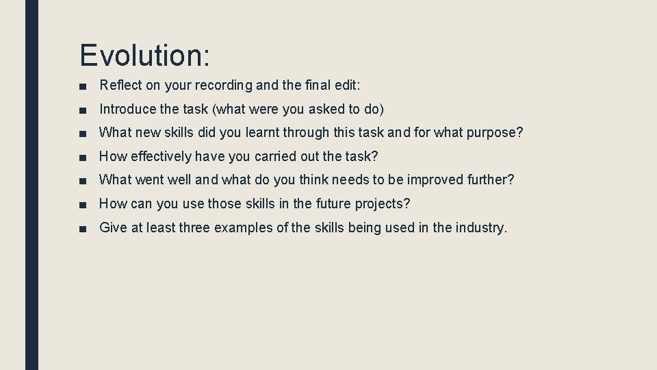 Evolution: ■ Reflect on your recording and the final edit: ■ Introduce the task