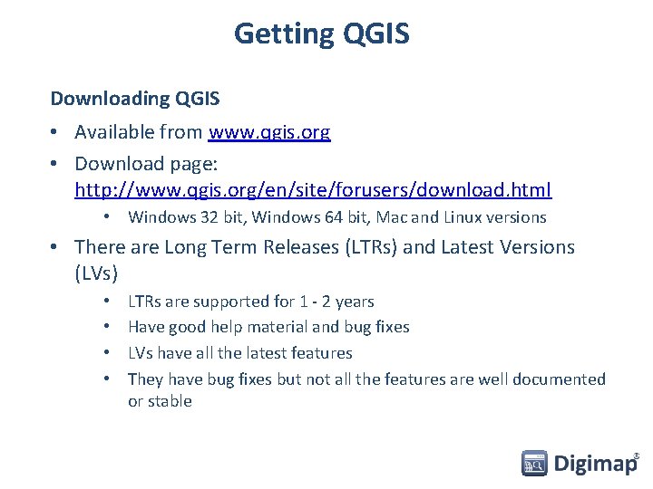 Getting QGIS Downloading QGIS • Available from www. qgis. org • Download page: http: