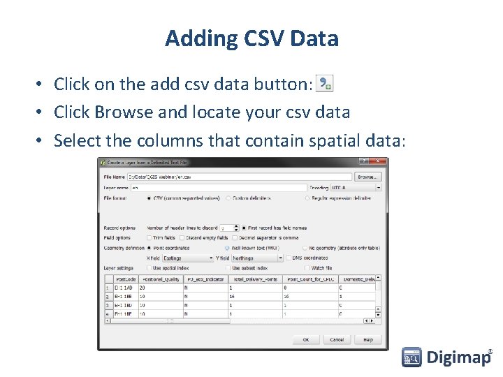 Adding CSV Data • Click on the add csv data button: • Click Browse