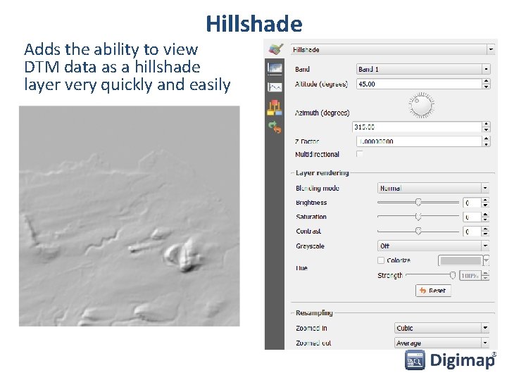 Hillshade Adds the ability to view DTM data as a hillshade layer very quickly