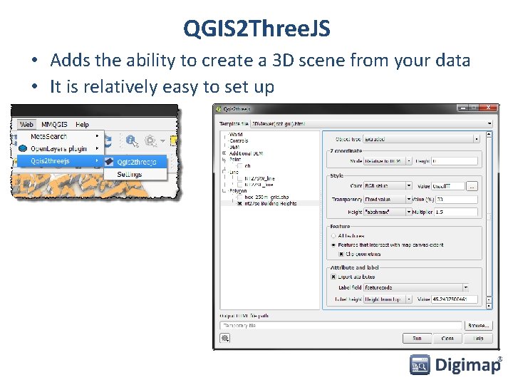 QGIS 2 Three. JS • Adds the ability to create a 3 D scene