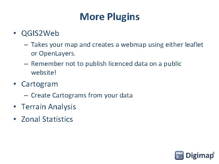 More Plugins • QGIS 2 Web – Takes your map and creates a webmap