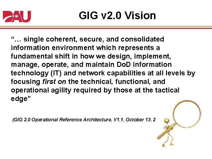 GIG v 2. 0 Vision “… single coherent, secure, and consolidated information environment which GIG v 2. 0 Vision “… single coherent, secure, and consolidated information environment which