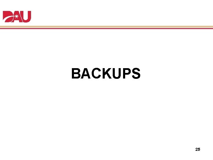 BACKUPS 25 BACKUPS 25