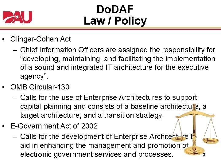 Do. DAF Law / Policy • Clinger-Cohen Act – Chief Information Officers are assigned Do. DAF Law / Policy • Clinger-Cohen Act – Chief Information Officers are assigned