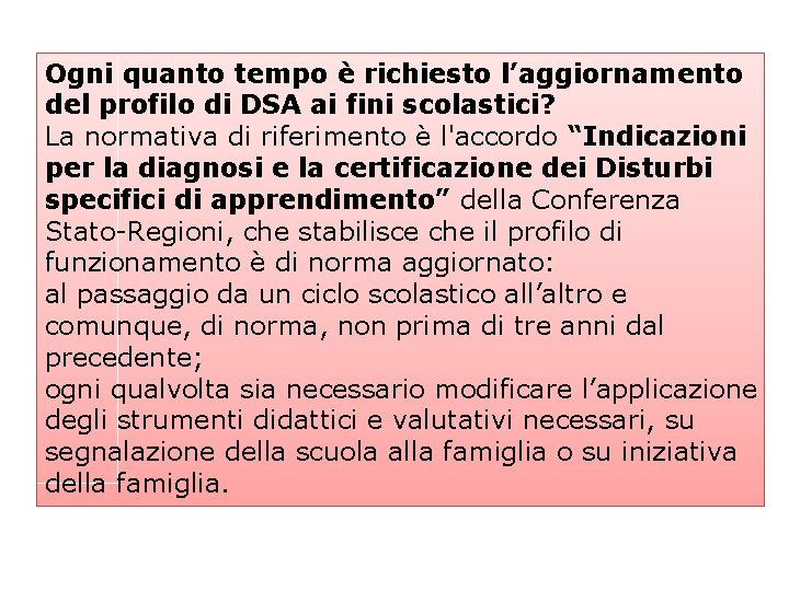 Ogni quanto tempo è richiesto l’aggiornamento del profilo di DSA ai fini scolastici? La