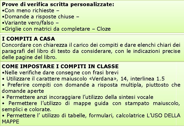 Prove di verifica scritta personalizzate: • Con meno richieste – • Domande a risposte