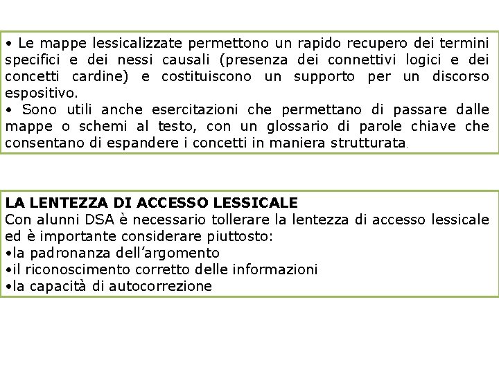  • Le mappe lessicalizzate permettono un rapido recupero dei termini specifici e dei