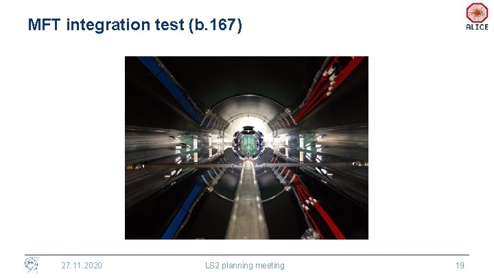 MFT integration test (b. 167) 27. 11. 2020 LS 2 planning meeting 19 