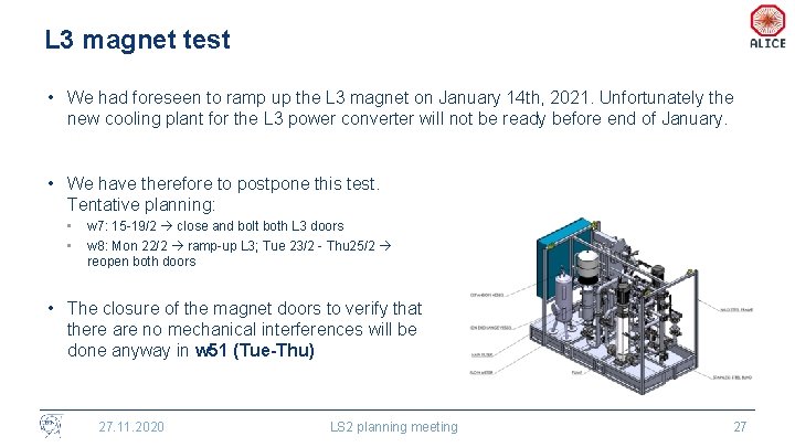 L 3 magnet test • We had foreseen to ramp up the L 3