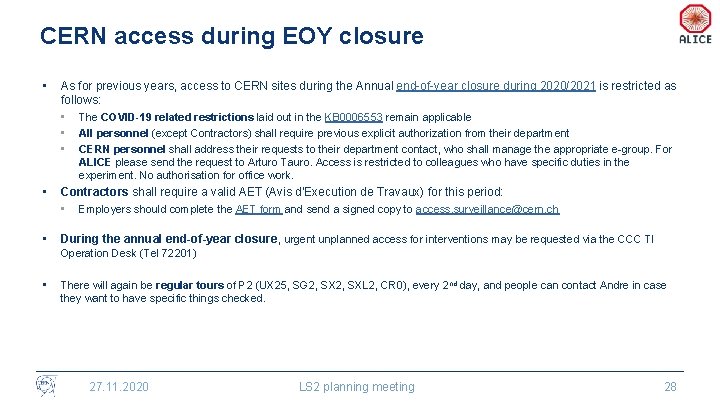 CERN access during EOY closure • As for previous years, access to CERN sites