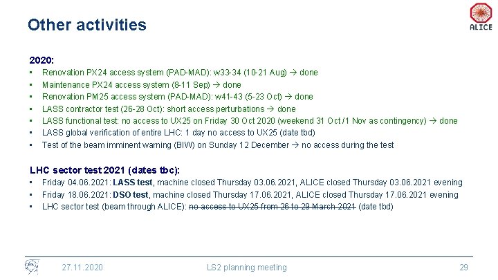 Other activities 2020: • • Renovation PX 24 access system (PAD-MAD): w 33 -34
