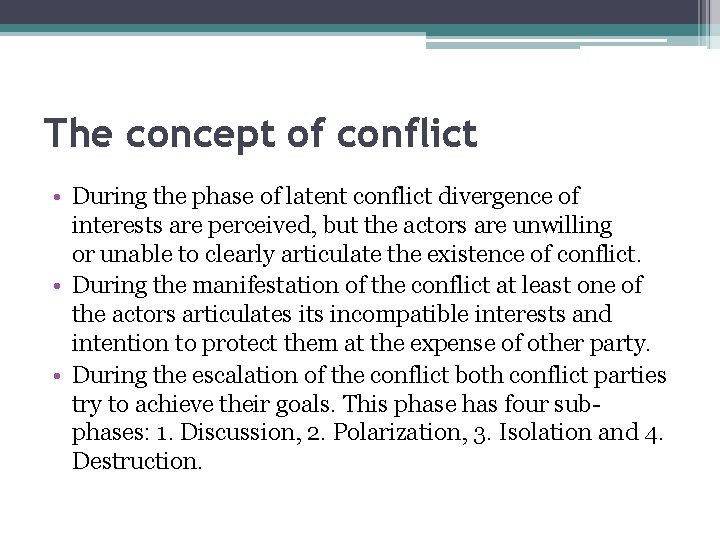 The concept of conflict • During the phase of latent conflict divergence of interests