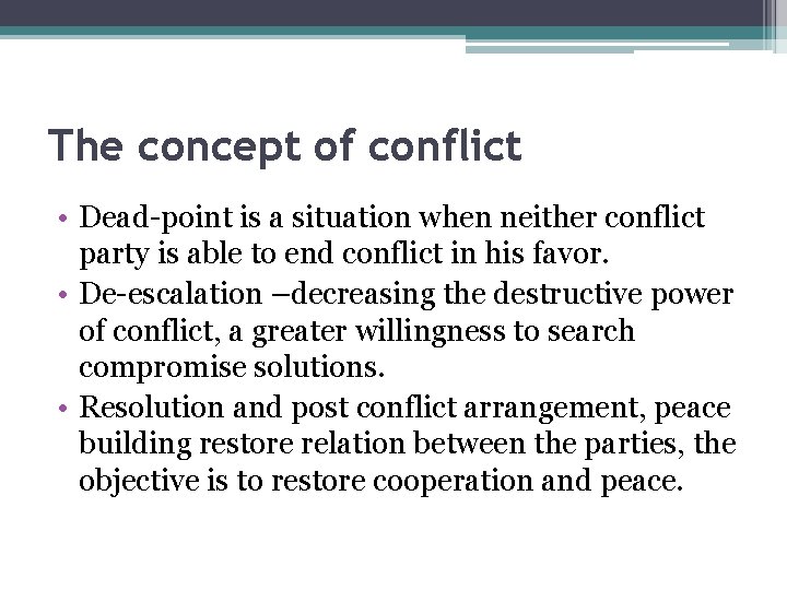 The concept of conflict • Dead-point is a situation when neither conflict party is