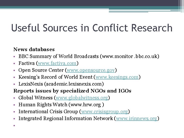 Useful Sources in Conflict Research News databases • BBC Summary of World Broadcasts (www.