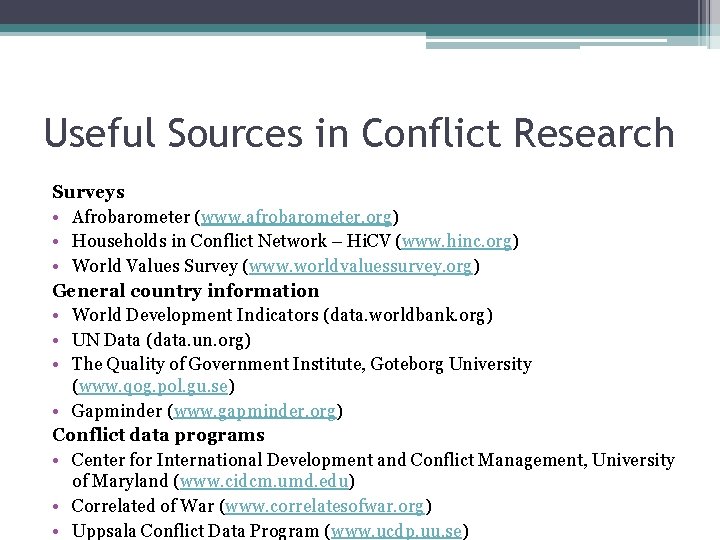 Useful Sources in Conflict Research Surveys • Afrobarometer (www. afrobarometer. org) • Households in