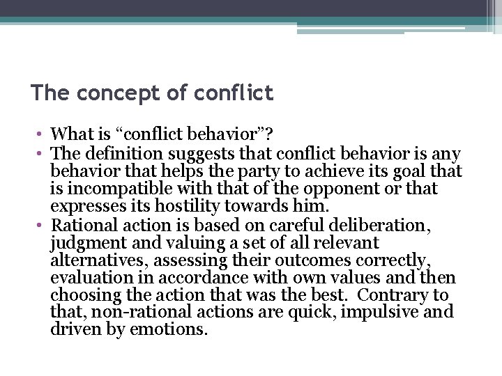 The concept of conflict • What is “conflict behavior”? • The definition suggests that