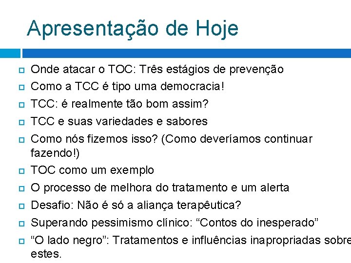 Apresentação de Hoje Onde atacar o TOC: Três estágios de prevenção Como a TCC Apresentação de Hoje Onde atacar o TOC: Três estágios de prevenção Como a TCC