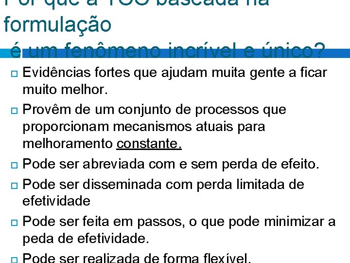 Por que a TCC baseada na formulação é um fenômeno incrível e único? Evidências Por que a TCC baseada na formulação é um fenômeno incrível e único? Evidências