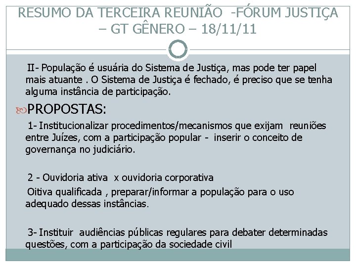 RESUMO DA TERCEIRA REUNIÃO -FÓRUM JUSTIÇA – GT GÊNERO – 18/11/11 II- População é