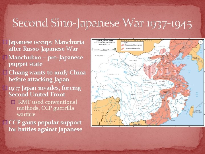 Second Sino-Japanese War 1937 -1945 � Japanese occupy Manchuria after Russo-Japanese War � Manchukuo