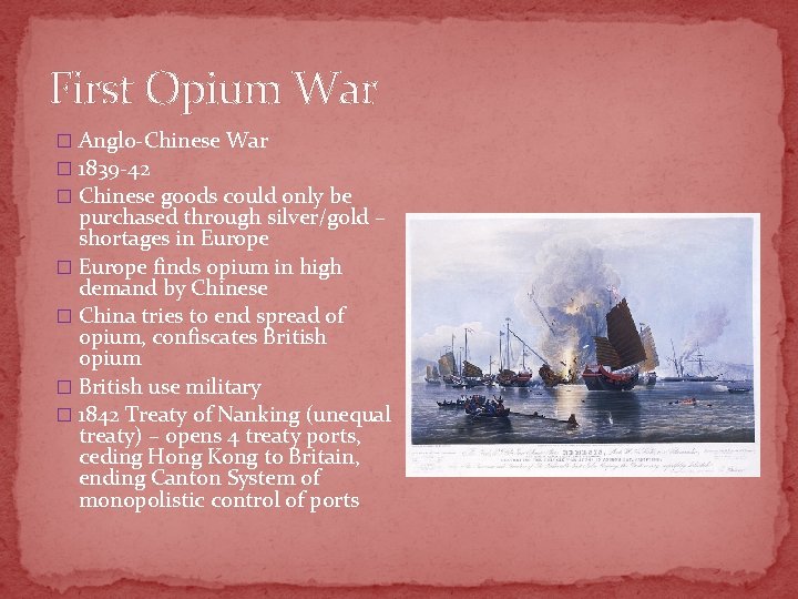 First Opium War � Anglo-Chinese War � 1839 -42 � Chinese goods could only