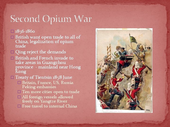 Second Opium War � 1856 -1860 � British want open trade to all of