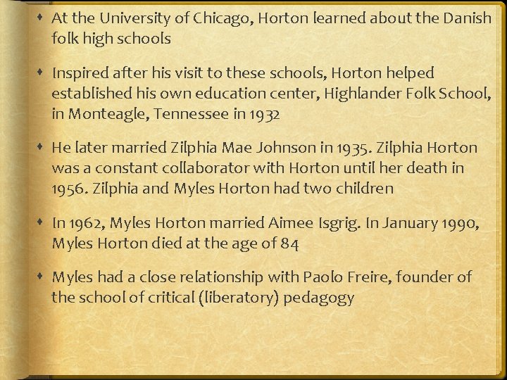  At the University of Chicago, Horton learned about the Danish folk high schools