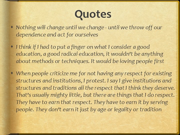 Quotes Nothing will change until we change - until we throw off our dependence