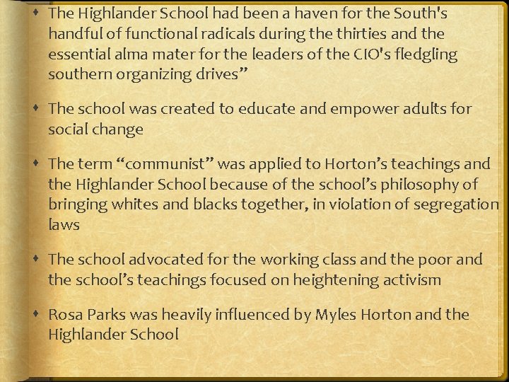  The Highlander School had been a haven for the South's handful of functional