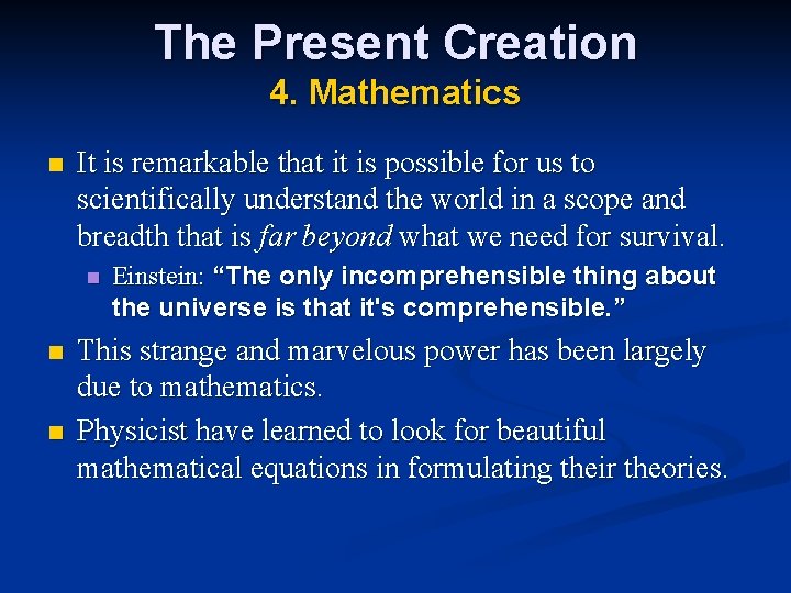 The Present Creation 4. Mathematics n It is remarkable that it is possible for