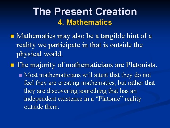 The Present Creation 4. Mathematics may also be a tangible hint of a reality