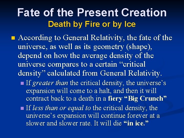 Fate of the Present Creation Death by Fire or by Ice n According to