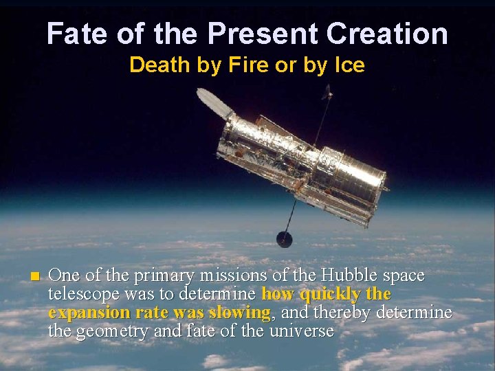 Fate of the Present Creation Death by Fire or by Ice n One of