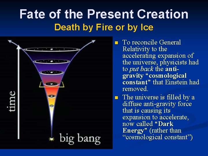 Fate of the Present Creation Death by Fire or by Ice n n To